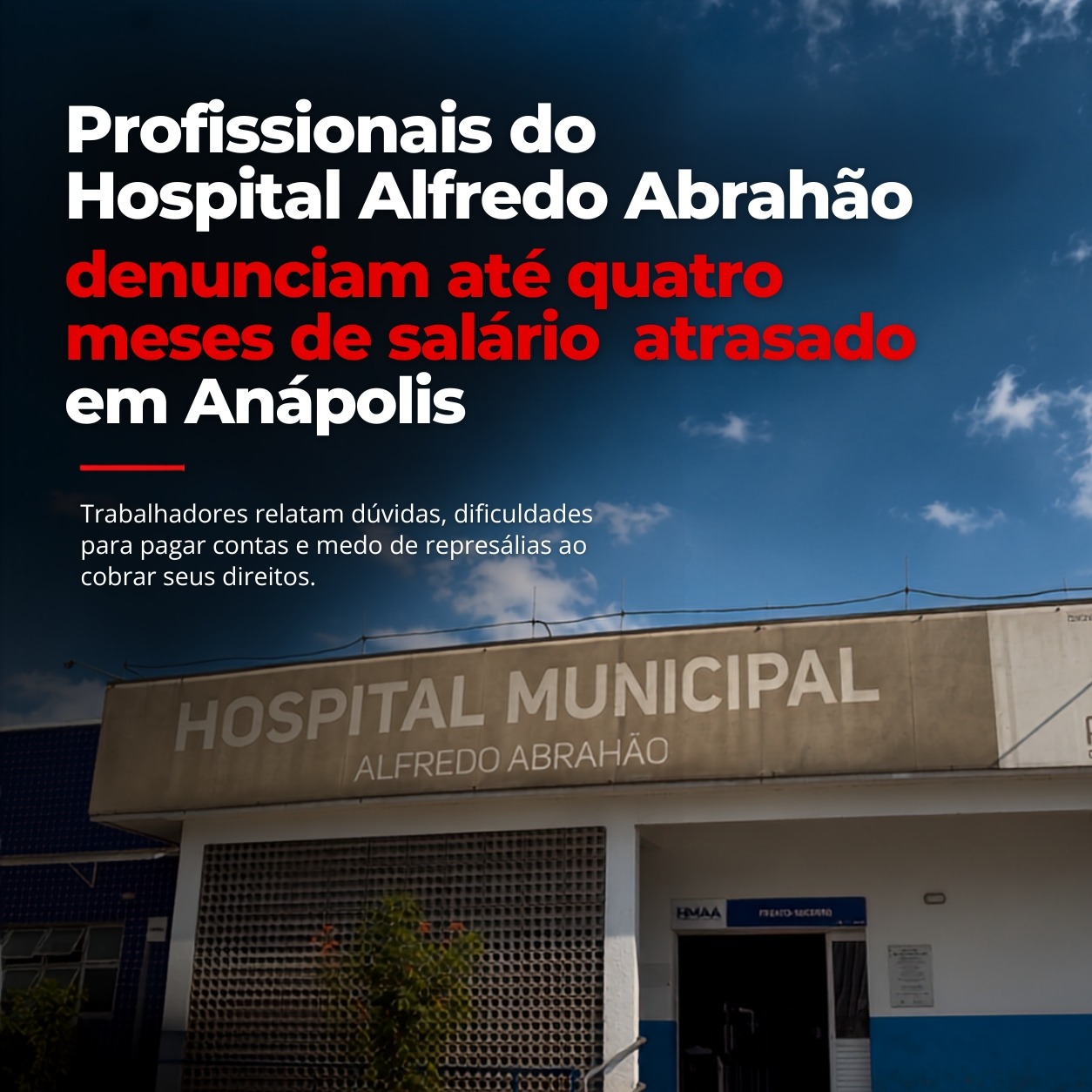 Profissionais do Hospital Alfredo Abrahão denunciam até quatro meses de salário atrasado em Anápolis